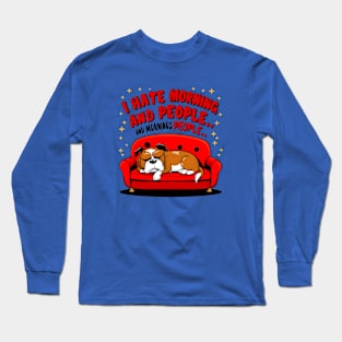 cute dog sleep and say I hate morning people Long Sleeve T-Shirt